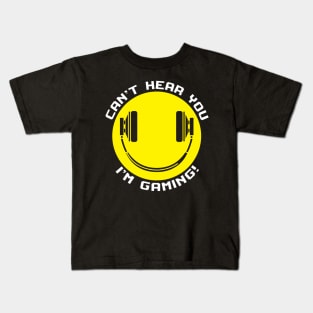 Funny Smiling Gamer Headphones Can't Hear You I'm Gaming Kids T-Shirt